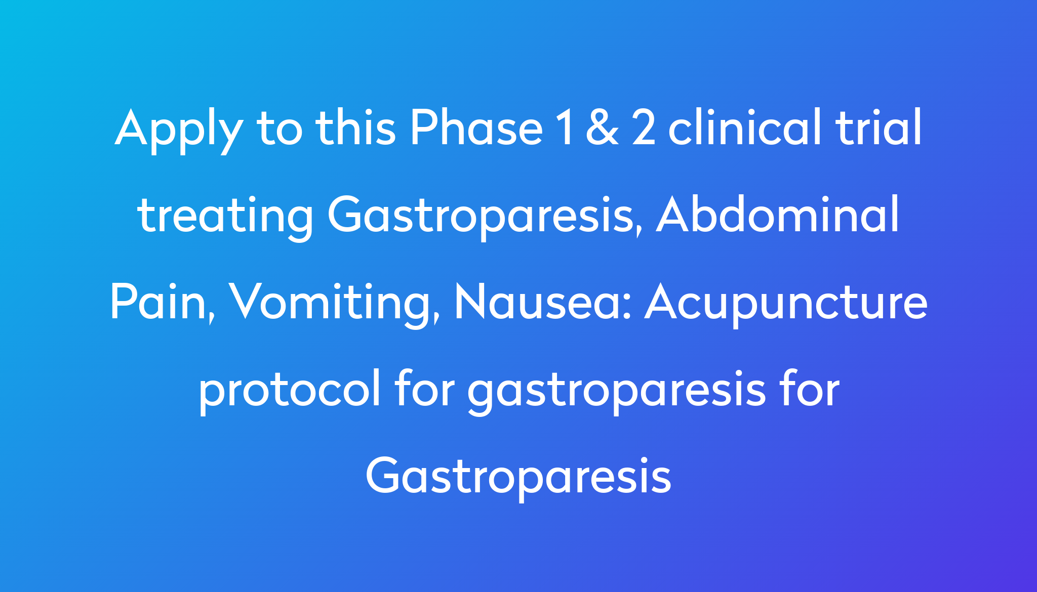 Acupuncture Protocol For Gastroparesis For Gastroparesis Clinical Trial acupuncture-protocol-for-gastroparesis-for-gastroparesis-clinical-trial